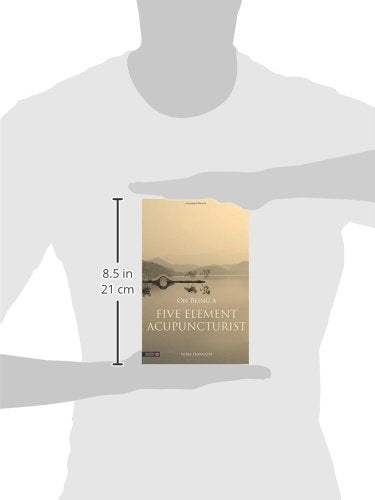On Being a Five Element Acupuncturist (Five Element Acupuncture)
