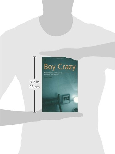 Boy Crazy: Remembering Adolescence, Therapies and Dreams
