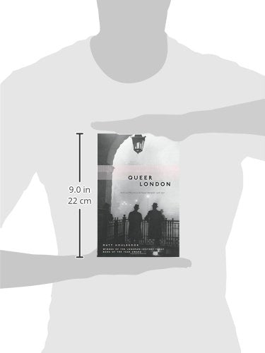 Queer London: Perils and Pleasures in the Sexual Metropolis, 1918-1957 (The Chicago Series on Sexuality, History, and Society)