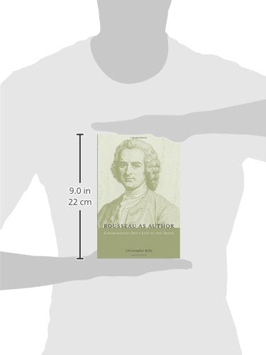 Rousseau as Author: Consecrating One's Life to the Truth