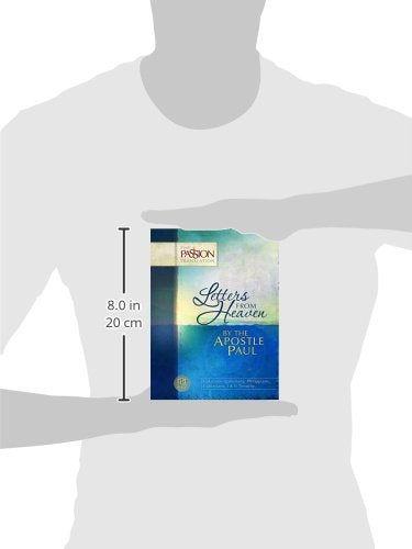 Letters from Heaven by the Apostle Paul: Galatians, Ephesians, Phillippians, Colossians, I & II Timothy (The Passion Translation)