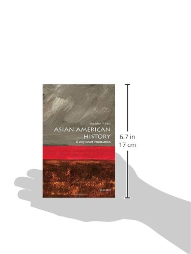 Asian American History: A Very Short Introduction (Very Short Introductions)