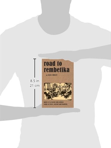 Road to Rembetika: music of a greek sub-culture, songs of love, sorrow and hashish