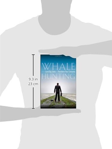 Whale Hunting: How to Land Big Sales and Transform Your Company