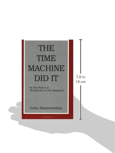 The Time Machine Did It by Swartzwelder, John
