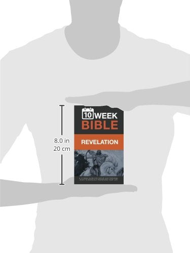 Revelation: 10 Week Bible: A 10 week guide for group and personal study to radically transform your life
