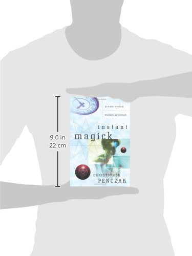 Instant Magick: Ancient Wisdom, Modern Spellcraft