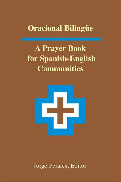 Oracional bilinge: A Prayer Book for Spanish-English Communities (English and Spanish Edition)