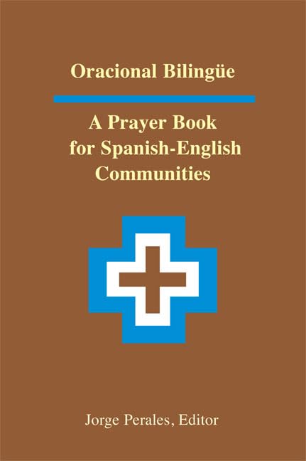 Oracional bilinge: A Prayer Book for Spanish-English Communities (English and Spanish Edition)