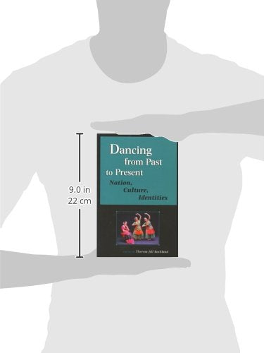 Dancing from Past to Present: Nation, Culture, Identities (Studies in Dance History)