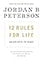 12 Rules for Life: An Antidote to Chaos