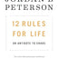 12 Rules for Life: An Antidote to Chaos