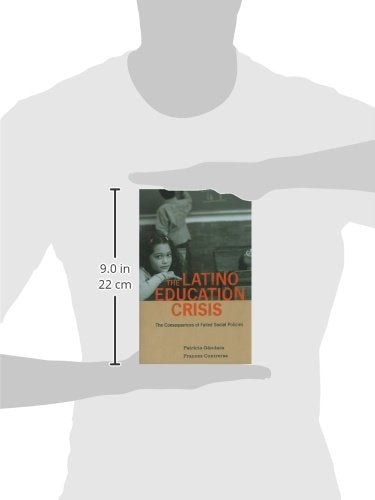 The Latino Education Crisis: The Consequences of Failed Social Policies