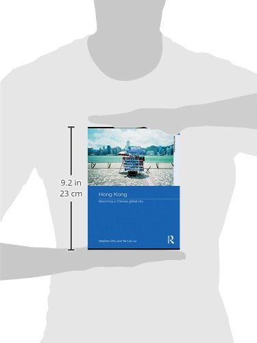 Hong Kong: Becoming a Chinese Global City (Asia's Transformations/Asia's Great Cities)