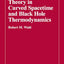 Quantum Field Theory in Curved Spacetime and Black Hole Thermodynamics (Chicago Lectures in Physics)