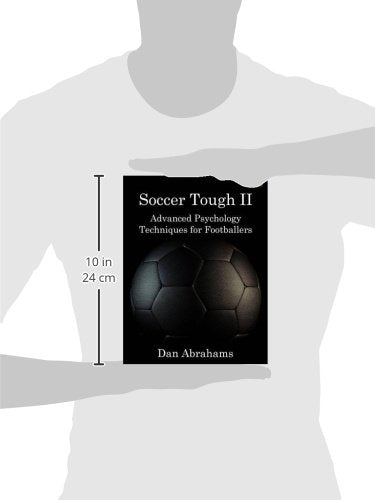 Soccer Tough 2: Advanced Psychology Techniques for Footballers (Soccer Coaching)