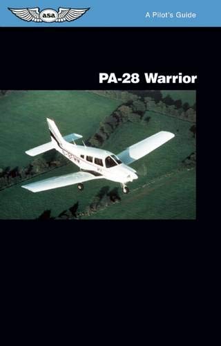 PA-28 Warrior: A Pilot's Guide