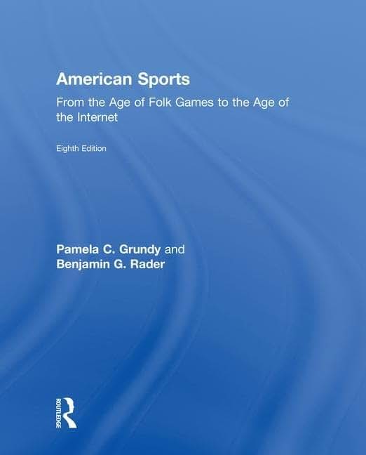 American Sports: From the Age of Folk Games to the Age of the Internet