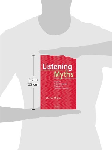 Listening Myths: Applying Second Language Research to Classroom Teaching