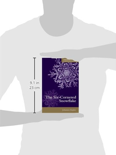 The Six-Cornered Snowflake (Oxford Classic Texts in the Physical Sciences)