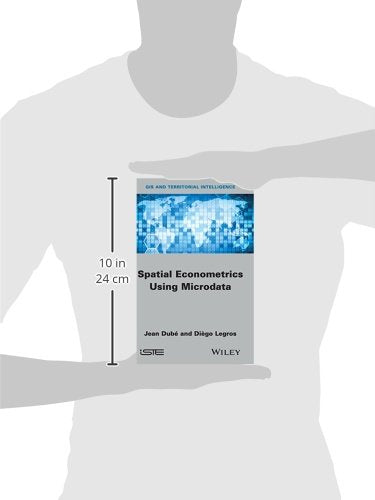 Spatial Econometrics using Microdata (GIS and Territorial Intelligence)