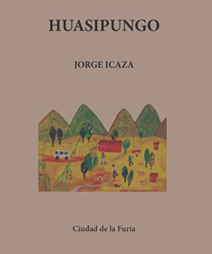 Huasipungo (Clásicos Latinoamericanos) (Spanish Edition)