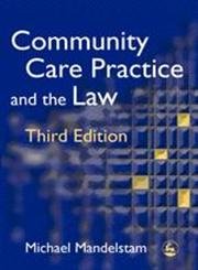 Community Care Practice and the Law: Third Edition