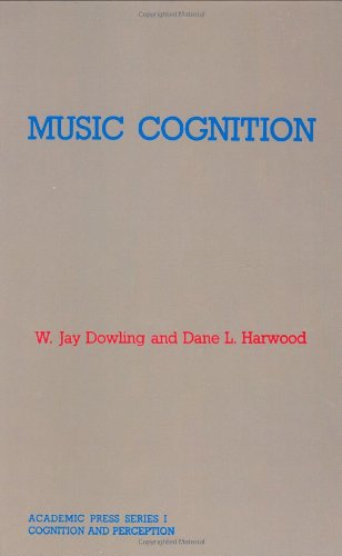 Music Cognition (Academic Press Series in Cognition & Perception)