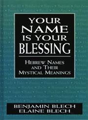 Your Name Is Your Blessing: Hebrew Names and Their Mystical Meanings