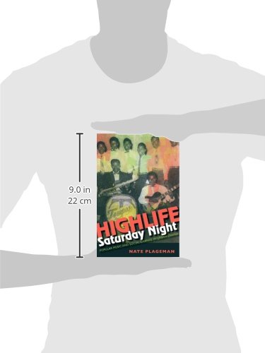 Highlife Saturday Night: Popular Music and Social Change in Urban Ghana (African Expressive Cultures)