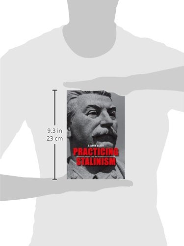 Practicing Stalinism: Bolsheviks, Boyars, and the Persistence of Tradition