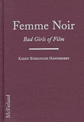 Femme Noir: The Bad Girls of Film
