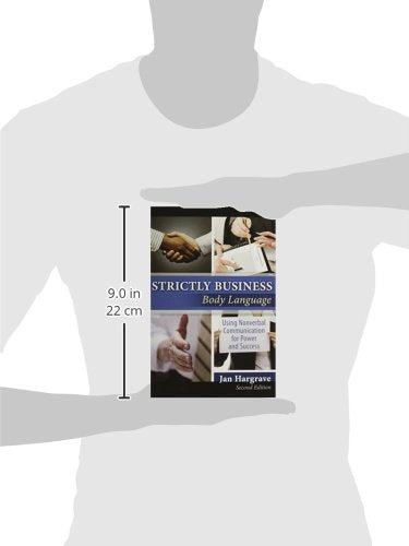 Strictly Business: Body Language: Using Nonverbal Communication for Power and Success