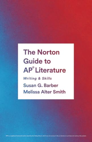 The Norton Guide to AP® Literature: Writing & Skills