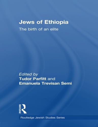 The Jews of Ethiopia (Routledge Jewish Studies Series)