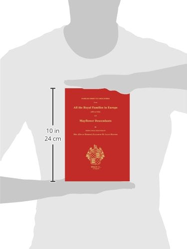 Families Directly Descended from All the Royal Families in Europe (495 to 1932) & Mayflower Descendants. Bound with Supplement