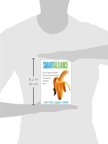 Smart Alliance: How a Global Corporation and Environmental Activists Transformed a Tarnished Brand (Chiquita Banana)