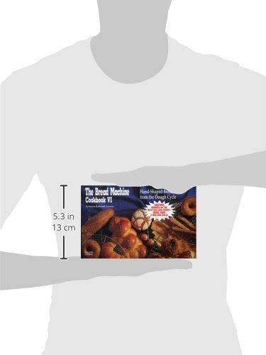 The Bread Machine Cookbook VI: Hand Shaped Breads from the Dough Cycle (Nitty Gritty Cookbooks)