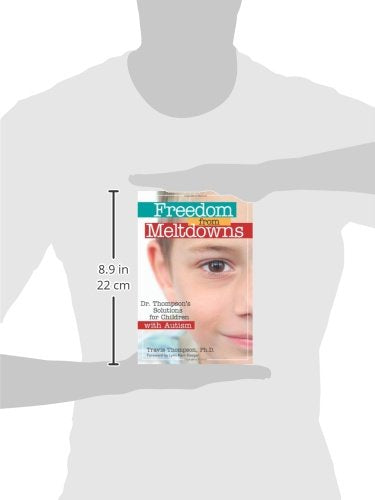 Freedom from Meltdowns: Dr. Thompson's Solutions for Children with Autism