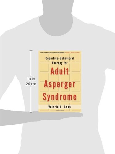 Cognitive-Behavioral Therapy for Adult Asperger Syndrome, First Edition (Guides to Individualized Evidence-Based Treatment)