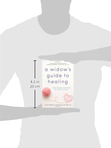 A Widow's Guide to Healing: Gentle Support and Advice for the First 5 Years