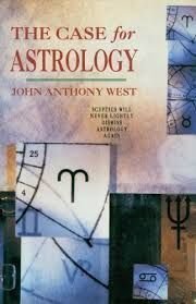 The Case for Astrology by West, John B.