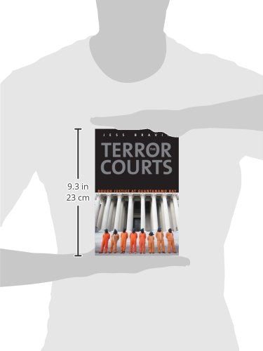 The Terror Courts: Rough Justice at Guantanamo Bay