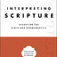 Interpreting Scripture: Essays on the Bible and Hermeneutics (Collected Essays of N. T. Wright)