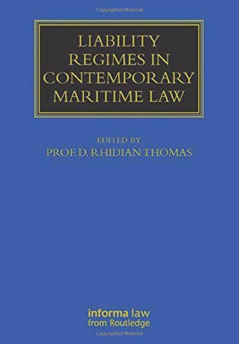 Liability Regimes in Contemporary Maritime Law (Maritime and Transport Law Library)