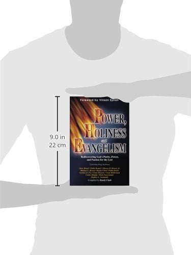 Power, Holiness and Evangelism: Rediscovering God's Purity, Power, and Passion for the Lost