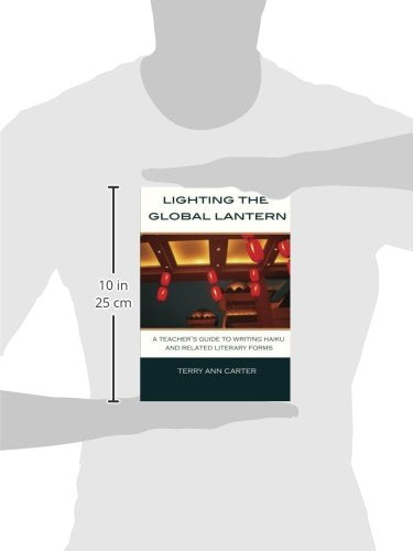 Lighting the Global Lantern: A Teacher's Guide to Writing Haiku and Related Literary Forms
