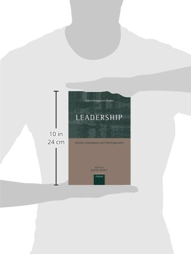 Leadership: Classical, Contemporary, and Critical Approaches (Oxford Management Readers)