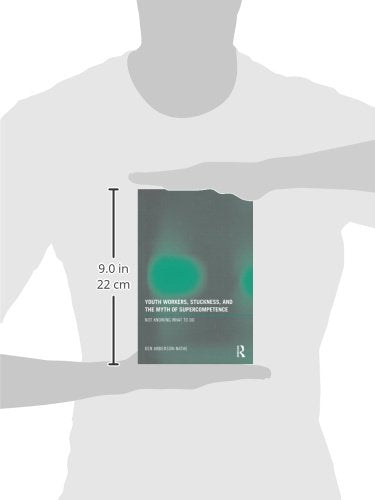 Youth Workers, Stuckness, and the Myth of Supercompetence: Not knowing what to do