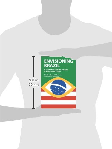Envisioning Brazil: A Guide to Brazilian Studies in the United States